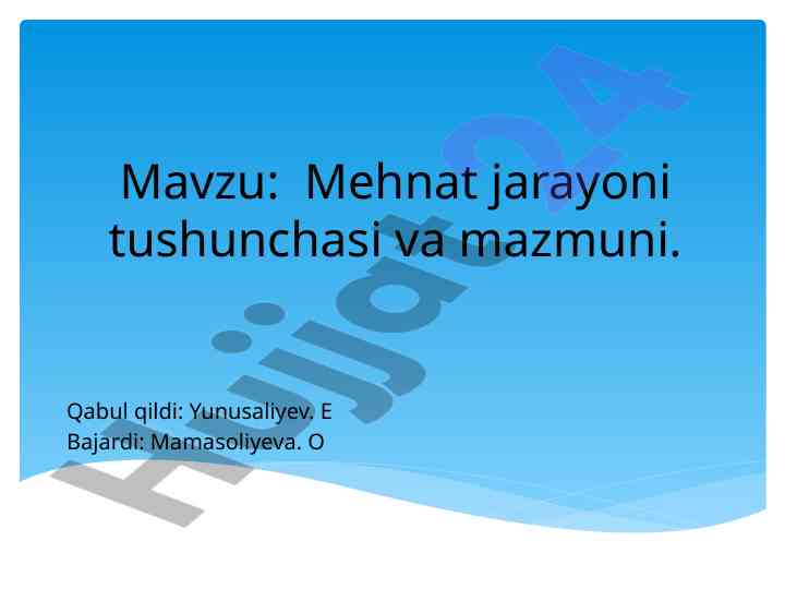 Mehnat jarayoni tushunchasi va mazmuni