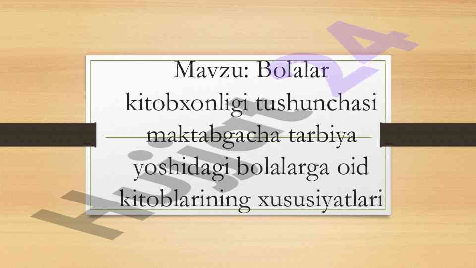 Bolalar kitobxonligi tushunchasi va xususiyatlari