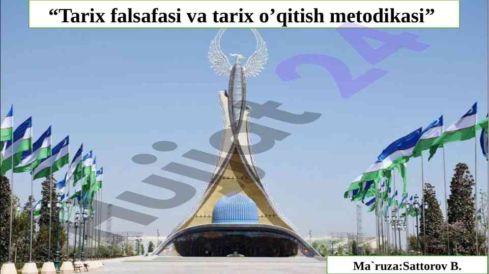 Tarix falsafasi va o'qitish metodikasi bo'yicha ma'ruza