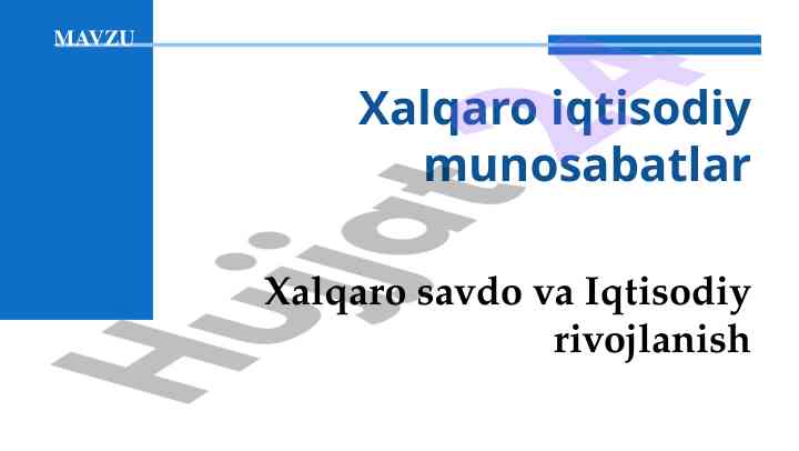 Xalqaro iqtisodiy munosabatlar va rivojlanish masalalari
