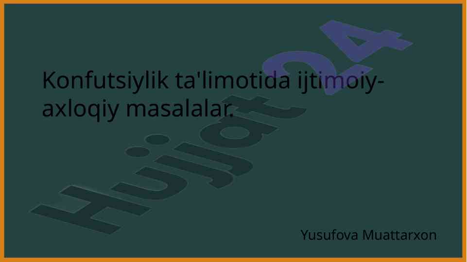Konfutsiylik ta'limoti va ijtimoiy-axloqiy masalalar