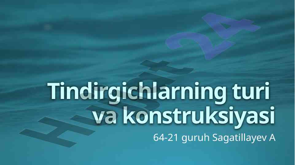 Tindirgichlar turi va konstruksiyasi haqida ma'lumot