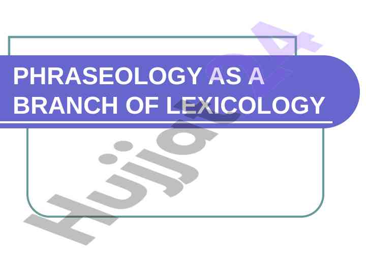 Phraseology as a branch of lexicology studies