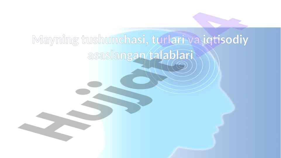 Mayning tushunchasi va iqtisodiy talablari