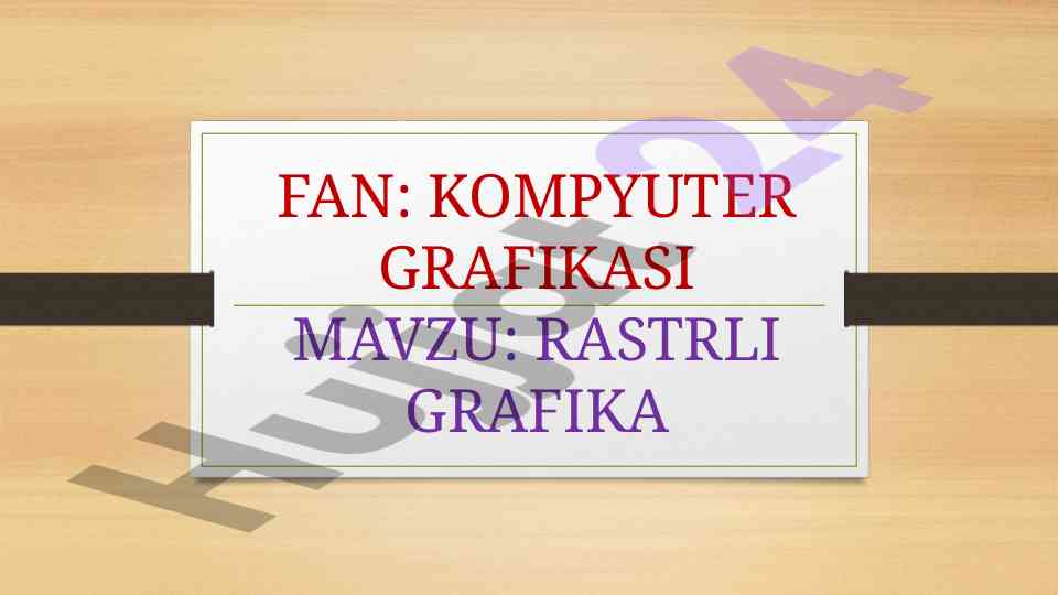 Rastrli grafika: kompyuter grafikasi va dasturlar
