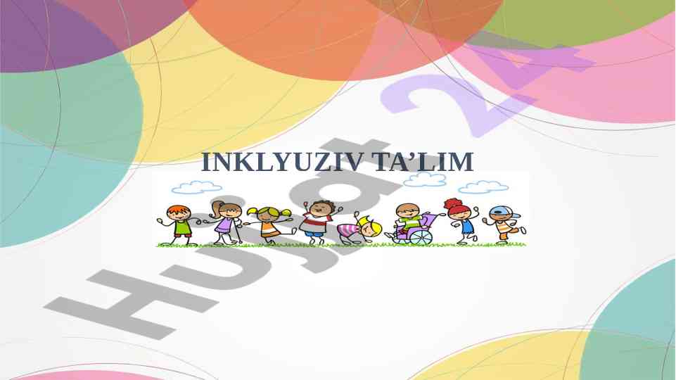 Inklyuziv ta’limning huquqiy-me’yoriy asoslari