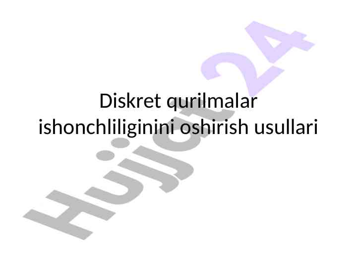 Diskret qurilmalar ishonchliligini oshirish usullari