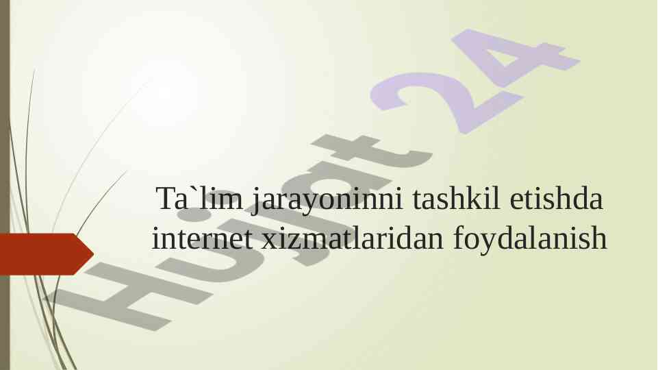 Internet xizmatlari va ta'lim jarayoni tashkil etish
