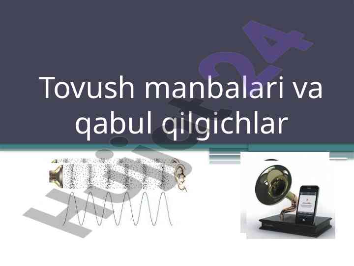 Tovush manbalari va qabul qilgichlar haqida dars
