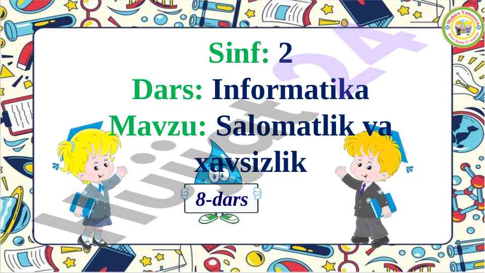 Salomatlik va xavfsizlik mavzusi bilan dars ishlanmasi