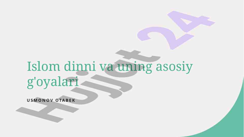 Islom dinining asosiy g'oyalari va ularning ahamiyati