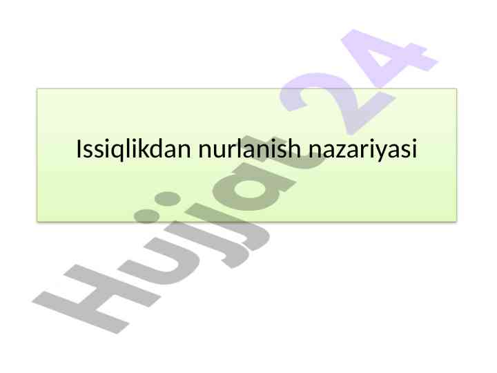 Issiqlikdan nurlanish nazariyasi tuzilishi va qonunlari