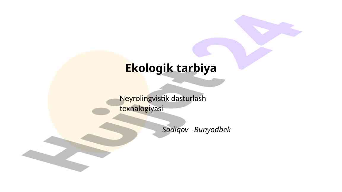 Ekologik tarbiya va yashil texnologiyalar