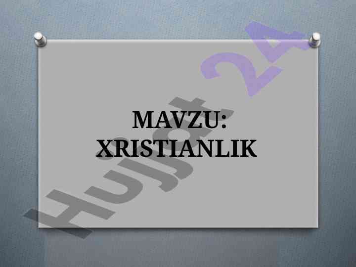 Xristianlik tarixi va o‘qitish asoslari