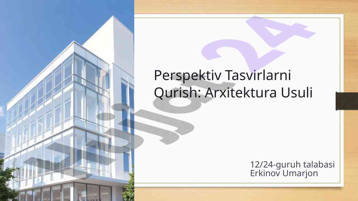 Perspektiv tasvirlarni qurish: arxitektura usuli