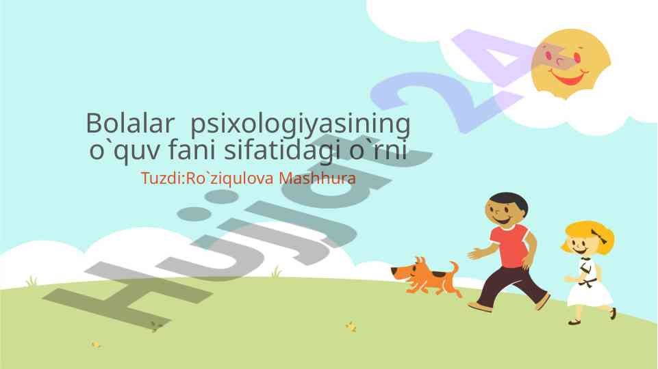 Bolalar psixologiyasining o‘rni va rivojlanish qonuniyatlari