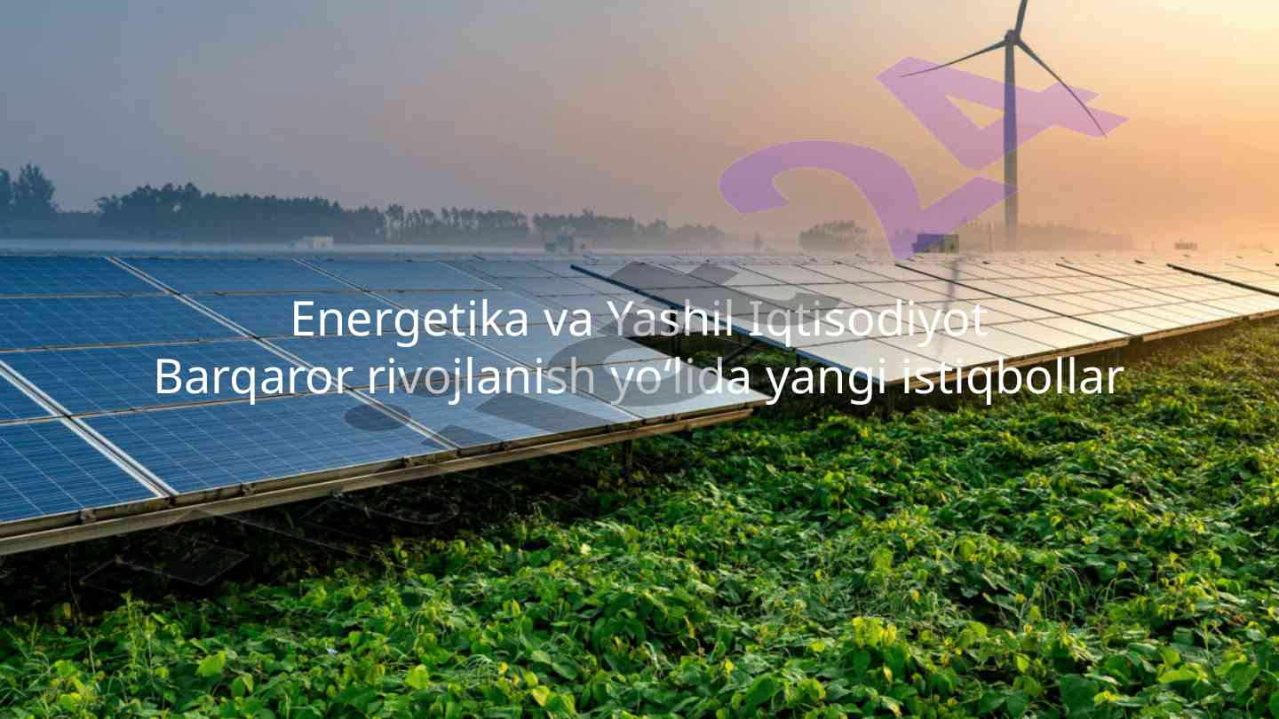 Yashil iqtisodiyot va barqaror rivojlanish strategiyalari