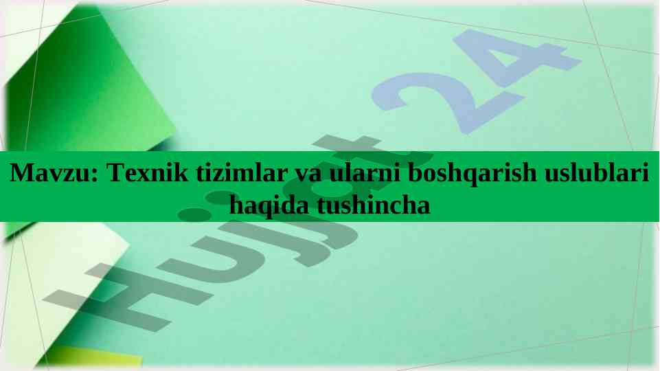 Texnik tizimlar va ularni boshqarish uslublari