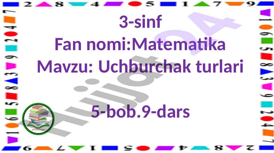 Uchburchak turlari va perimetri bo'yicha dars