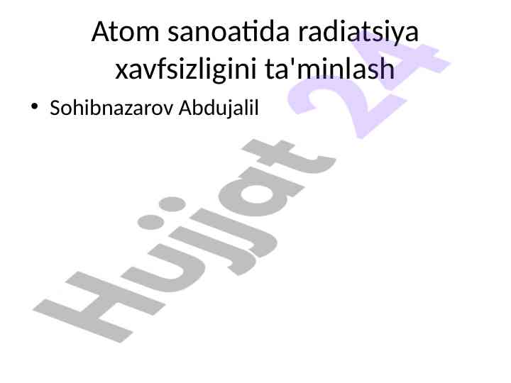 Atom sanoatida radiatsiya xavfsizligini ta'minlash
