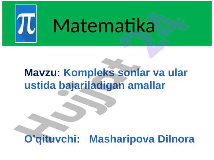 Kompleks sonlar va ular ustida bajariladigan amallar