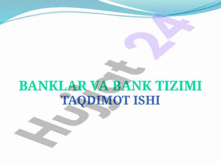 Banklar va bank tizimi taqdimot ishining rejasi