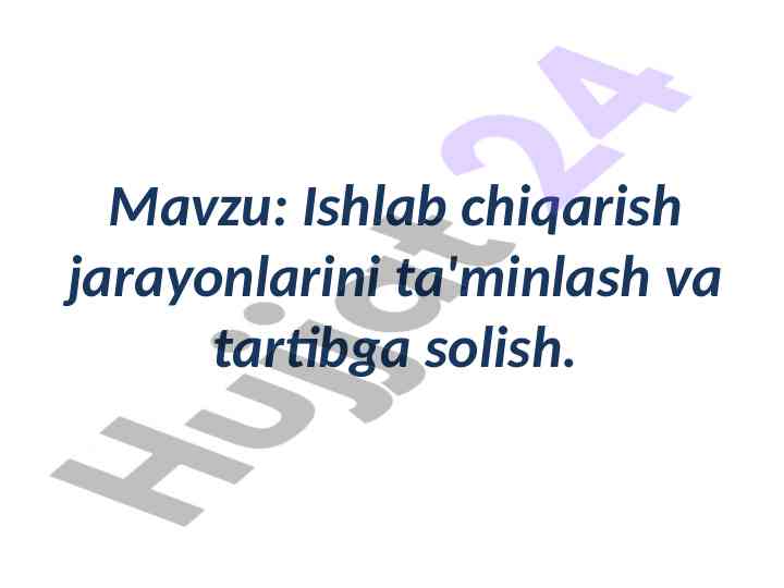 Ishlab chiqarish jarayonlarini ta'minlash va tartibga solish