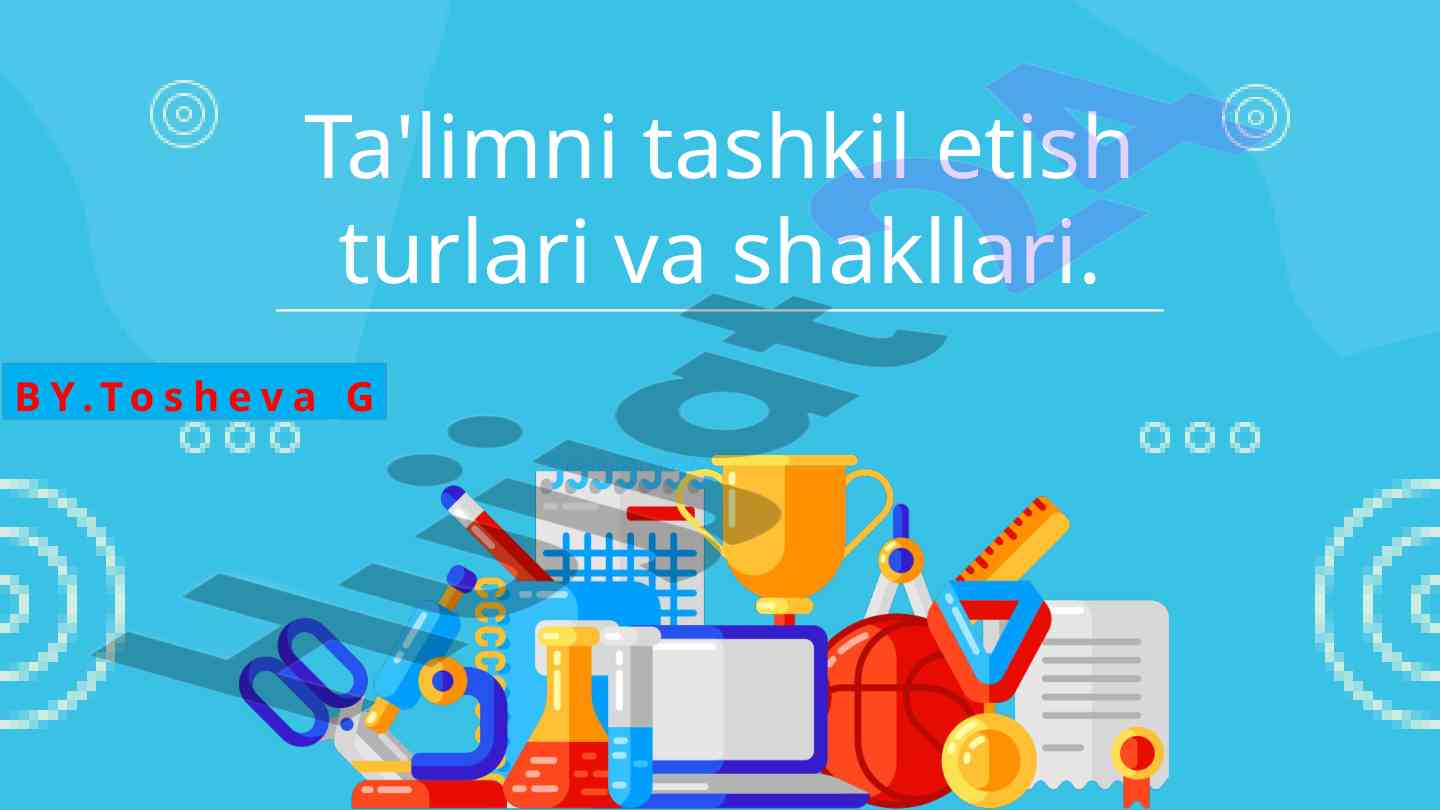 Talimni tashkil etish turlari va shakllari