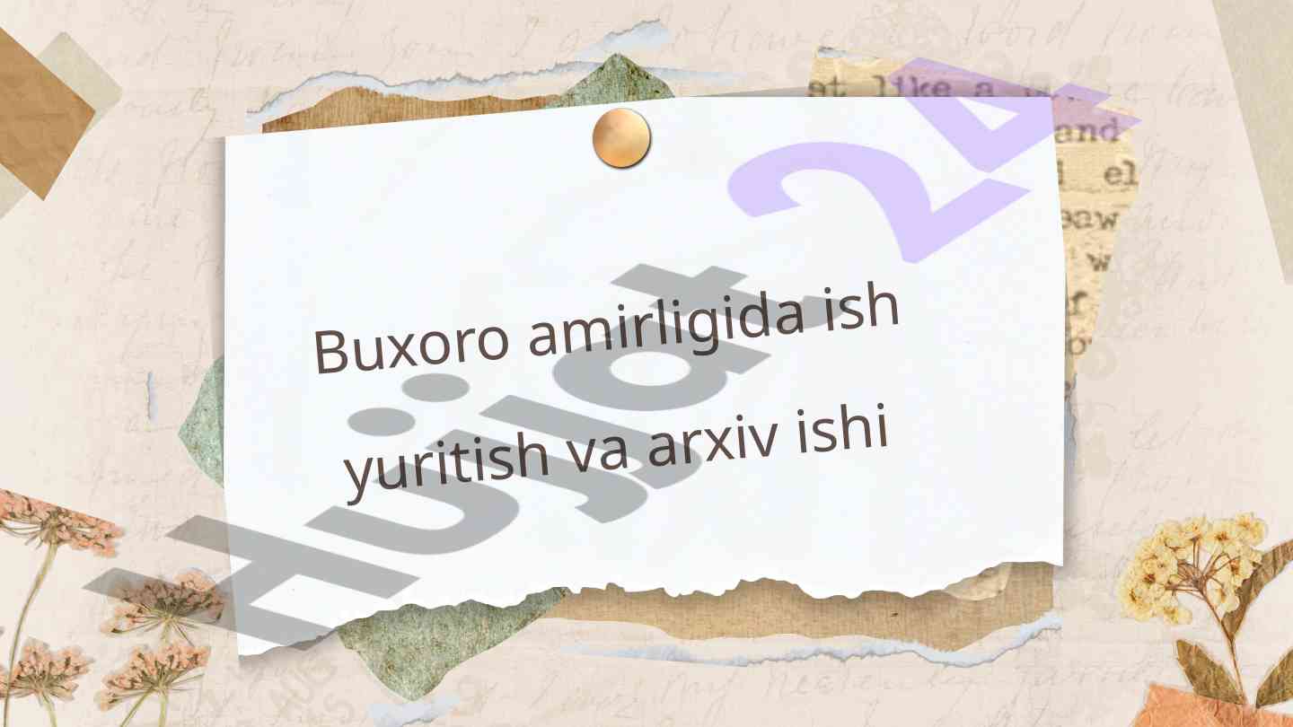 Buxoro amirligida ish yuritish va arxiv ishi