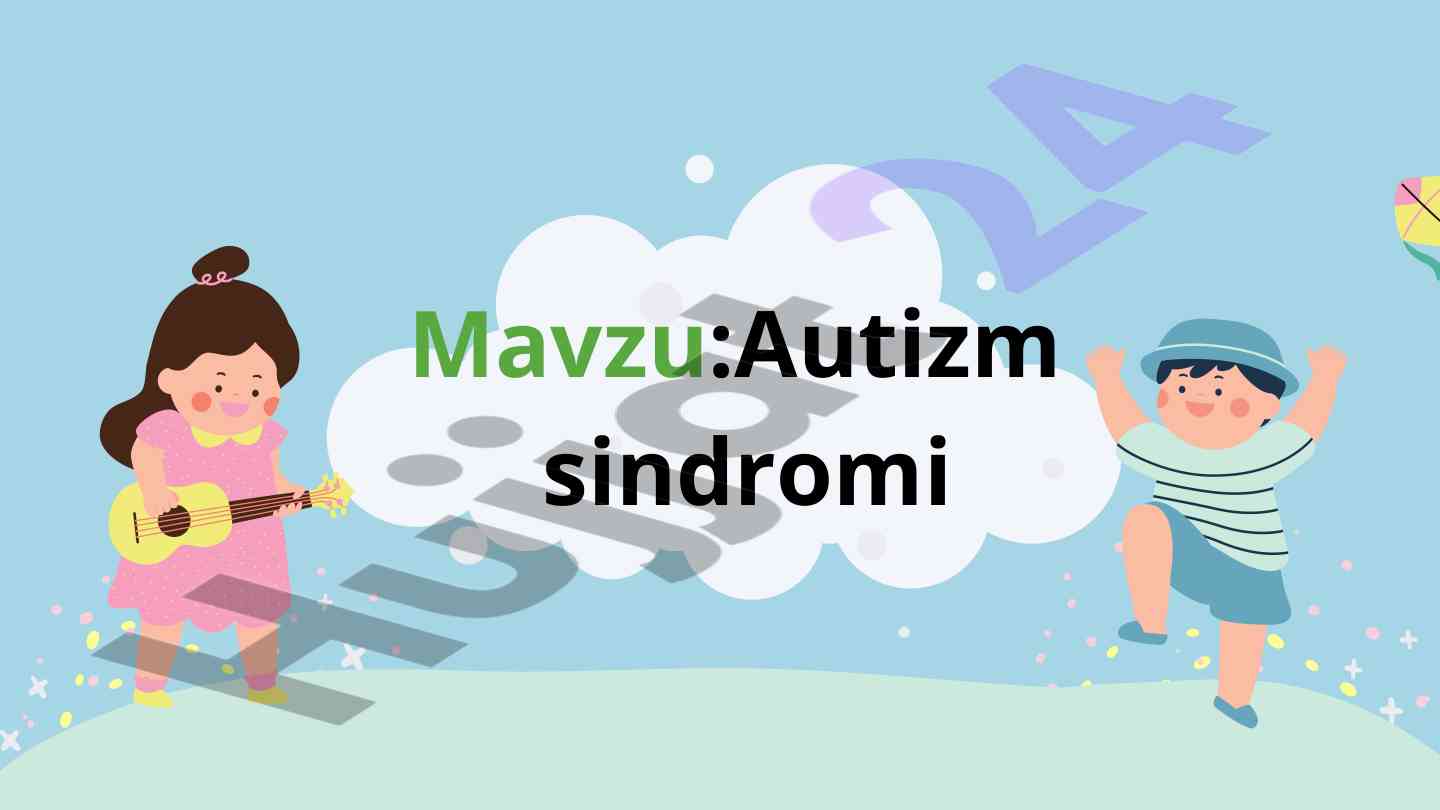 Autizm sindromi va miya rivojlanishi