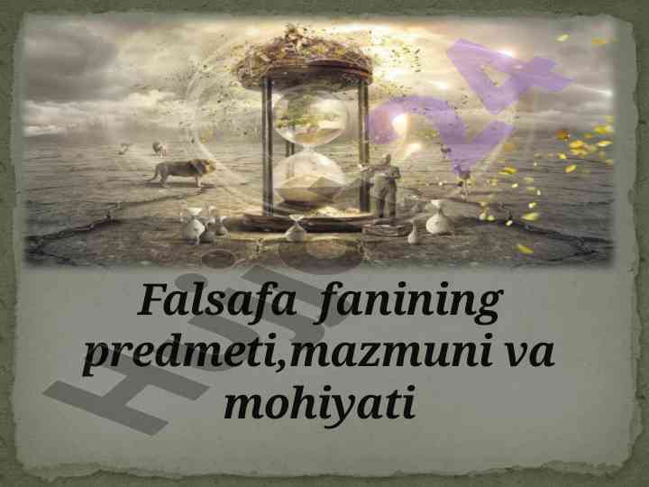 Falsafa fanining predmeti va mohiyati