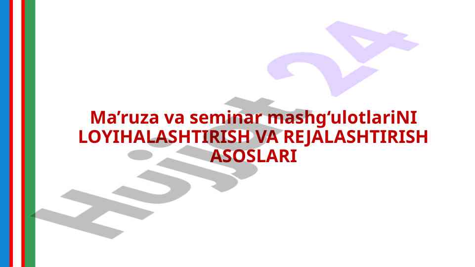 Ma'ruza va seminar mashg'ulotlarini loyiha rejalashtirish