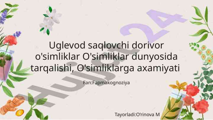 Uglevod saqlovchi dorivor o'simliklar ahamiyati
