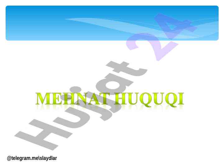 Mehnat huquqi tushunchasi va asoslari