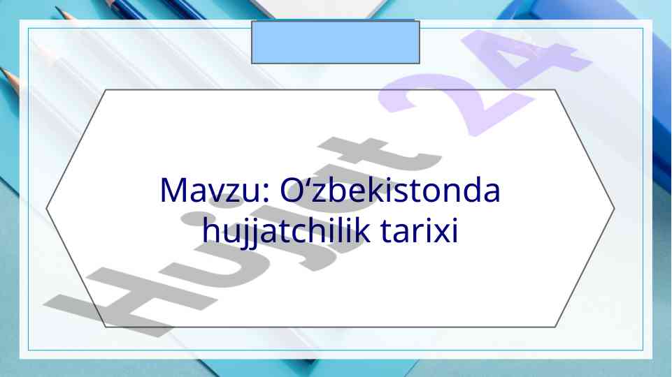 O‘zbekistonda hujjatchilik tarixi asosiy bosqichlari