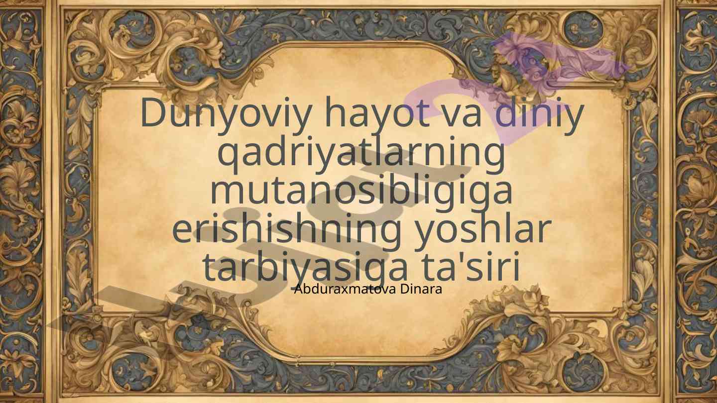 Diniy qadriyatlar va yoshlar tarbiyasi