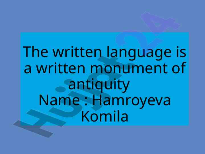 Written language as a monument of antiquity