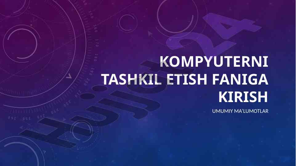 Kompyuterni tashkil etish faniga kirish