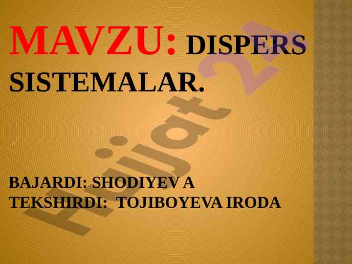 Dispers sistemalar tabiati va ularning xossalari