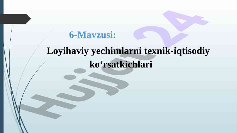 Loyihaviy yechimlarni texnik-iqtisodiy ko‘rsatkichlari