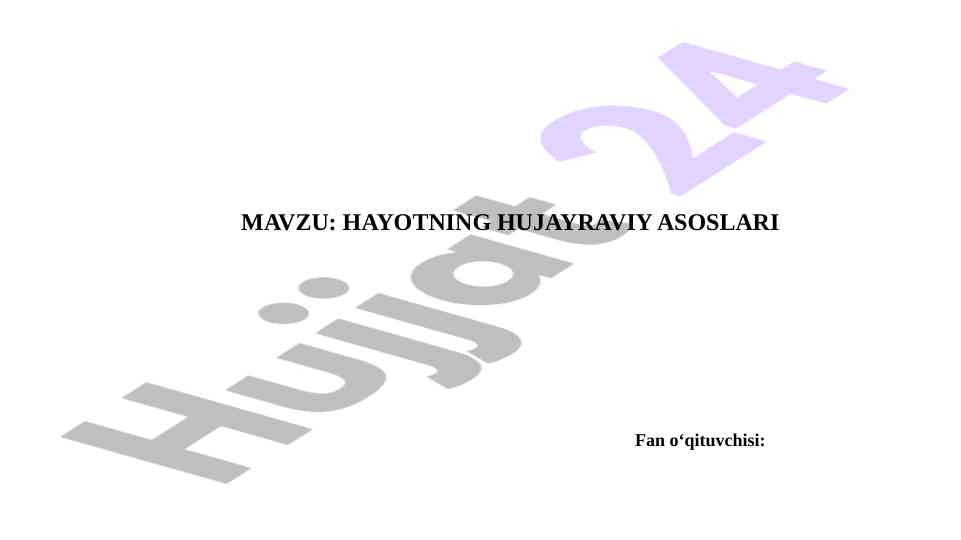 Hayotning hujayraviy asoslari va ularning ahmiyati