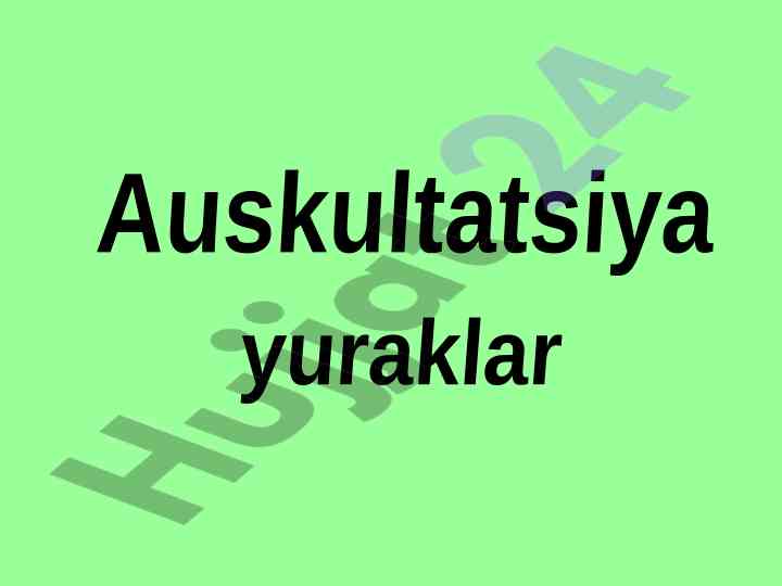 Yurak auskultatsiyasi metodologiyasi
