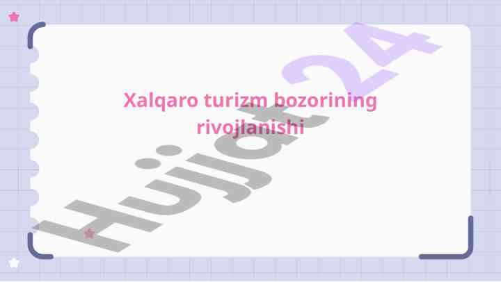 Xalqaro turizm bozori: rivojlanish va tendentsiyalar