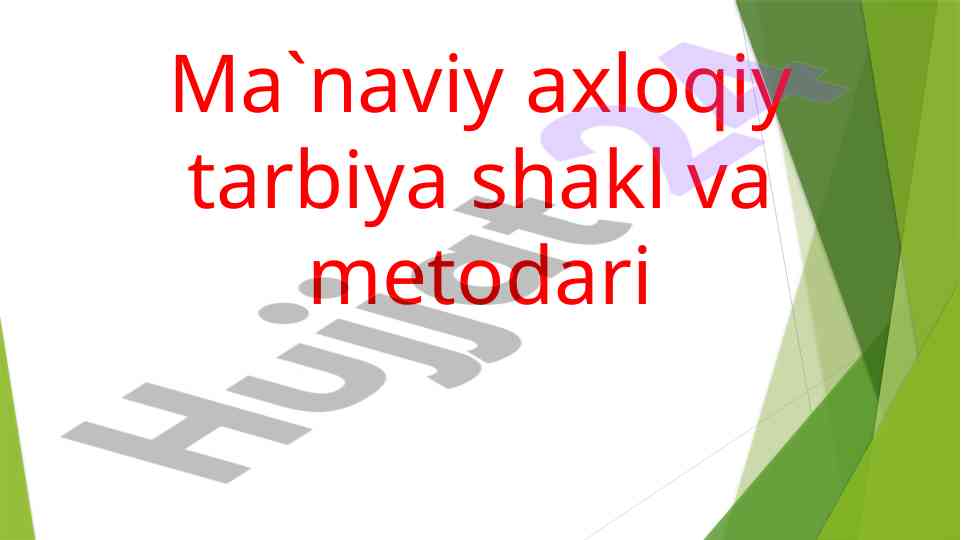 Ma'naviy axloqiy tarbiya shakllari va metodlari