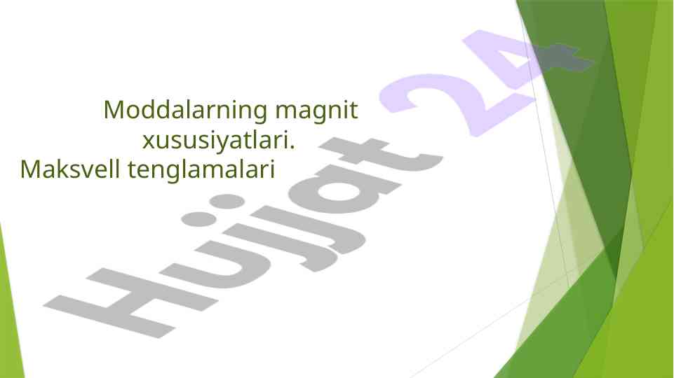 Moddalarning magnit xususiyatlari va maksvell tenglamalari