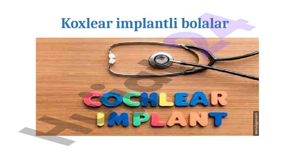 Koxlear implantli bolalarda eshitish va nutq rivojlantirish