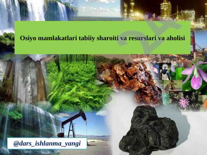 Osiyo mamlakatlari tabiiy sharoiti va resurslari