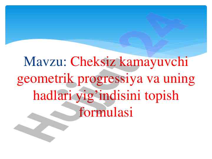 Cheksiz kamayuvchi geometrik progressiya formulalari
