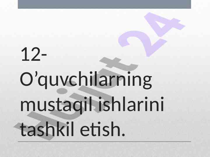 O’quvchilarning mustaqil ishlarini tashkil etish