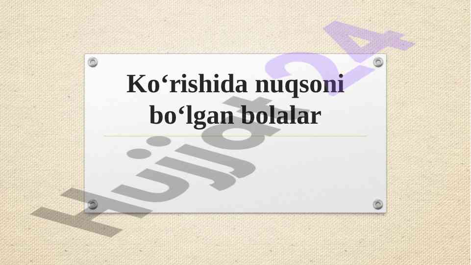 Ko‘rishida nuqsoni bo‘lgan bolalar haqida ma'lumotlar